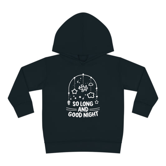 So Long and Good Night Toddler Hoodie